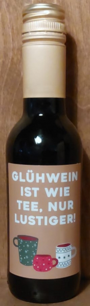 Glühwein "Glühwein ist wie Tee, nur lustiger", 250ml