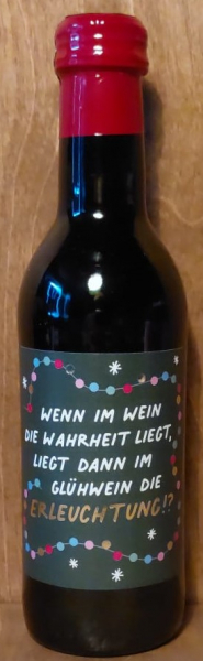 Glühwein "Wenn im Wein die Wahrheit liegt...", 250ml